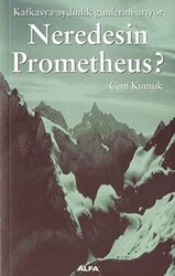 Neredesin Prometheus? Kafkasya Aydınlık Günlerini Arıyor - 1