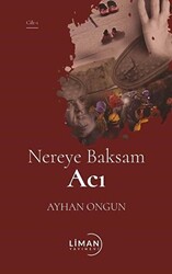 Nereye Baksam Acı 1. Cilt - 1