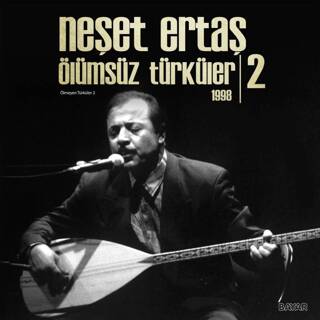 Neşet Ertaş - Ölümsüz Türküler 1998 - 2 Plak - 1
