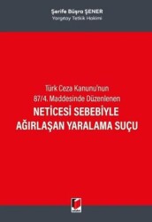 Neticesi Sebebiyle Ağırlaşan Yaralama Suçu - 1