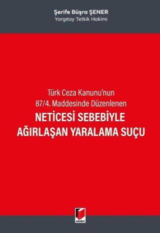 Neticesi Sebebiyle Ağırlaşan Yaralama Suçu - 1