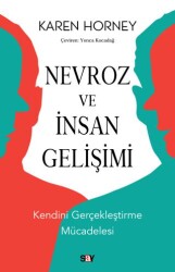 Nevroz ve İnsan Gelişimi - Kendini Gerçekleştirme Mücadelesi - Say Yayınları
