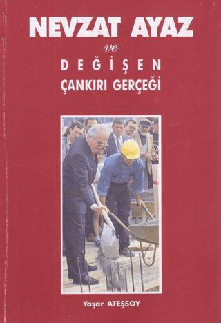 Nevzat Ayaz ve Değişen Çankırı Gerçeği - 1