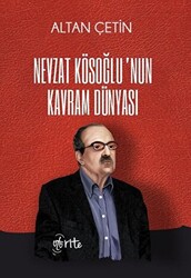 Nevzat Kösoğlu’nun Kavram Dünyası - 1