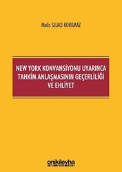 New York Konvansiyonu Uyarınca Tahkim Anlaşmasının Geçerliliği ve Ehliyet - 1