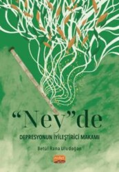 “Ney”de Depresyonun İyileştirici Makamı - Nobel Bilimsel Eserler