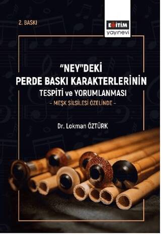 “Ney”deki Perde Baskı Karakterlerinin Tespiti Ve Yorumlanması -Meşk Silsilesi Özelinde - - 1