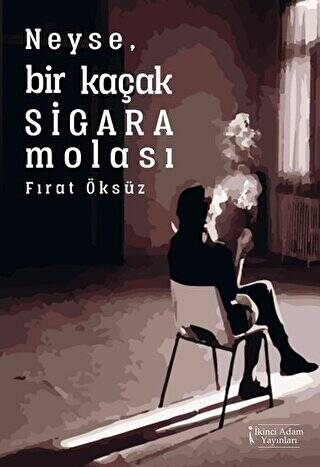 Neyse, Bir Kaçak Sigara Molası - 1