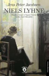 Niels Lyhne Yaratıcı, Sanat ve Yaşam Üzerine Verilen İçsel Mücadele - Dorlion Yayınları