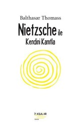 Nietzsche İle Kendini Kanıtla - 1