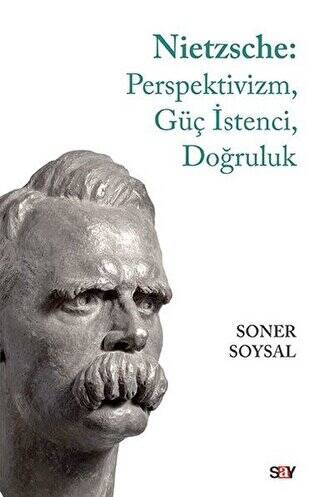 Nietzsche: Perspektivizm, Güç İstenci, Doğruluk - 1