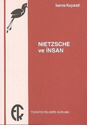 Nietzsche ve İnsan - Türkiye Felsefe Kurumu