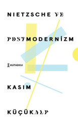 Nietzsche ve Postmodernizm - Kutadgu Yayınları