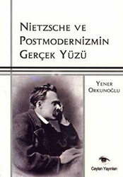 Nietzsche ve Postmodernizmin Gerçek Yüzü - 1