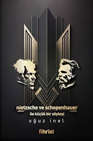 Nietzsche ve Schopenhauer ile Küçük bir Söyleşi - 1