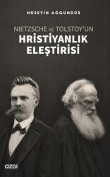 Nietzsche ve Tolstoy’un Hristiyanlık Eleştirisi - Çizgi Kitabevi Yayınları
