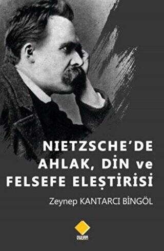 Nietzsche`de Ahlak, Din ve Felsefe Eleştirisi - 1