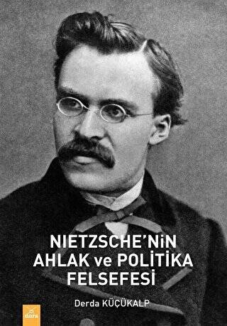 Nietzsche’nin Ahlak ve Politika Felsefesi - 1