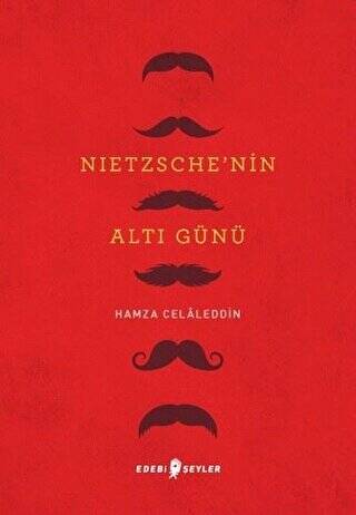 Nietzsche’nin Altı Günü - 1