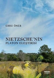 Nietzsche’nin Platon Eleştirisi - 1