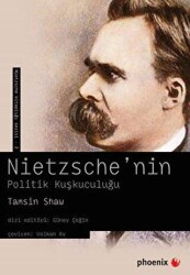 Nietzsche`nin Politik Kuşkuculuğu - 1