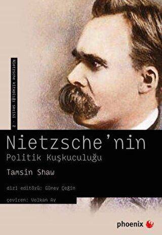 Nietzsche`nin Politik Kuşkuculuğu - 1