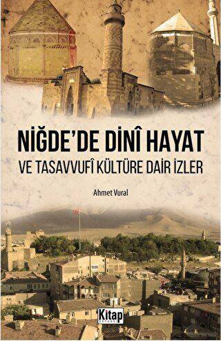 Niğde`de Dini Hayat ve Tasavvufi Kültüre Dair İzler - 1