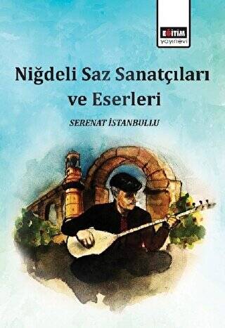 Niğdeli Saz Sanatçıları ve Eserleri - 1