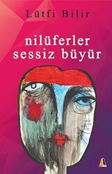 Nilüferler Sessiz Büyür - 1