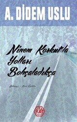 Ninem Korkut`la Yolları Bohçaladıkça - 1