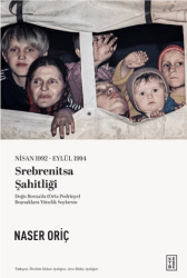 Nisan 1992 – Eylül 1994 Srebrenitsa Şahitliği - Ketebe Yayınları