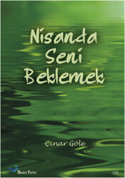 Nisanda Seni Beklemek - 1