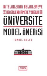 Niteliklerini Belirlemeye ve Değerlendirmeye Yönelik Bir Üniversite Model Önerisi - 1