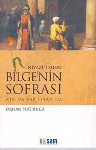 Niyazi-i Mısri Bilge’nin Sofrası - 1