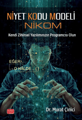 Niyet Kodu Modeli Nikom Kendi Zihinsel Yazılımınızın Programcısı Olun - 1