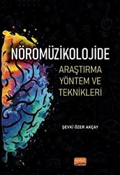 Nöromüzikolojide Araştırma Yöntem ve Teknikleri - Nobel Akademik Yayıncılık