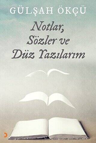 Notlar, Sözler ve Düz Yazılarım - 1