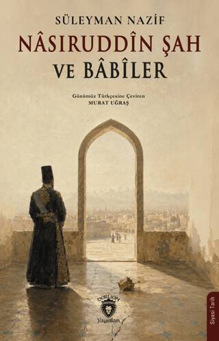 Nâsıruddîn Şah ve Bâbîler - 1