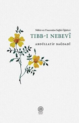 Nübüvvet Pınarından Sağlık Öğütleri Tıbb-ı Nebevi - 1