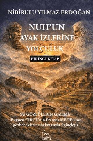 Nuh’un Ayakizlerine Yolculuk 1. Kitap - 1