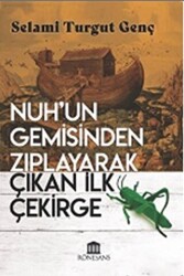 Nuh’un Gemisinden Zıplayarak Çıkan İlk Çekirge - 1