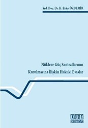 Nükleer Güç Santrallarının Kurulmasına İlişkin Hukuki Esaslar - 1