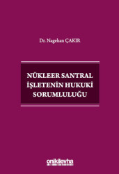 Nükleer Santral İşletenin Hukuki Sorumluluğu - On İki Levha Yayınları