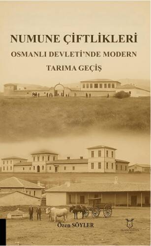Numune Çiftlikleri Osmanlı Devleti’nde Modern Tarıma Geçiş - 1