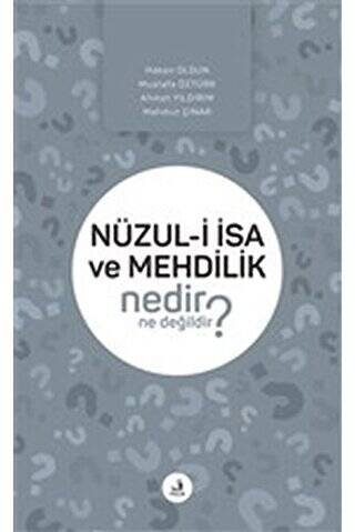 Nüzul-i İsa ve Mehdilik Nedir Ne Değildir? - 1