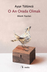 O An Orada Olmak - Metis Yayınları