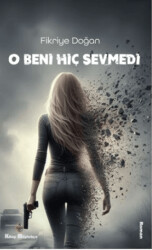 O Beni Hiç Sevmedi - 1