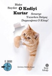 O Kediyi Kurtar: Senaryo Yazarken İhtiyaç Duyacağınız O Kitap! - Hep Kitap