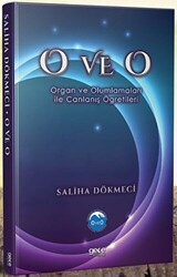 O ve O - Organ ve Olumlamaları İle Canlanış Öğretileri - 1