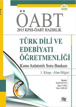 ÖABT 2015 KPSS - ÖABT Hazırlık Türk Dili ve Edebiyatı Öğretmenliği Konu Anlatımlı Soru Bankası - 1. Kitap - Alan Bilgisi - 1